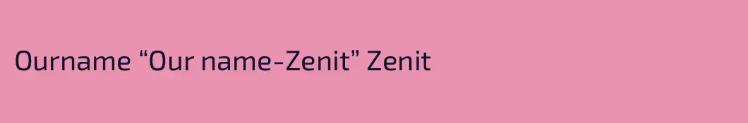 Ourname “Our name-Zenit” Zenit